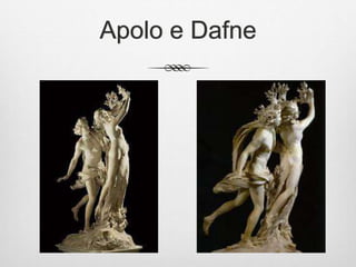 Apolo e Dafne
 