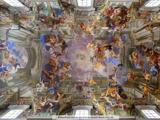 • Se crean efectos ilusionistas en el espacio, agrandándolo o constriñéndolo, grandes
perspectivas, juegos de luz… pretende impresionar y fascinar al espectador
Arquitectura, características generales
Andrea Pozzo: Bóveda Iglesia de San Ignacio, Roma (1691-94)
 