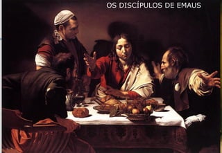BACO OS DISCÍPULOS DE EMAUS 