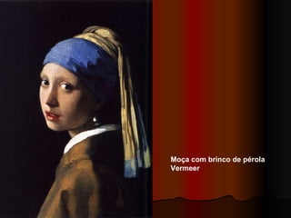 Moça com brinco de pérola Vermeer 