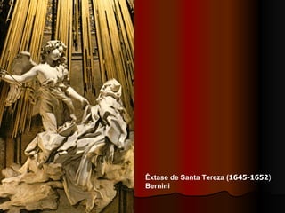 Êxtase de Santa Tereza ( 1645-1652 ) Bernini 