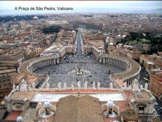 A Praça de São Pedro, Vaticano   