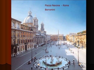 Piazza Navona   - Roma Borromini 