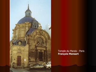 Temple du Marais - Paris François Mansart   