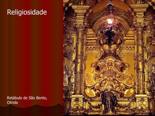 Religiosidade Retábulo de São Bento, Olinda  