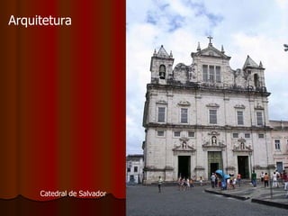 Arquitetura Catedral de Salvador  