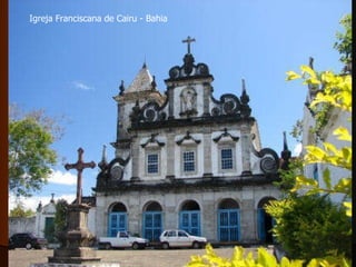 Igreja Franciscana de Cairu - Bahia 