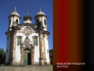 Igreja de São Francisco em Ouro Preto  
