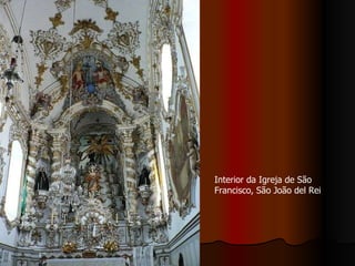 Interior da Igreja de São Francisco, São João del Rei 