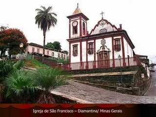 Igreja de São Francisco – Diamantina/ Minas Gerais 