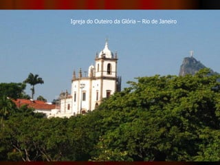 Igreja do Outeiro da Glória – Rio de Janeiro 
