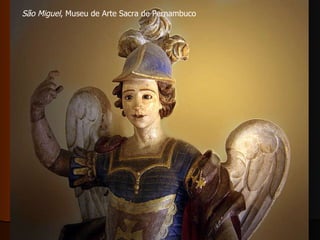 São Miguel , Museu de Arte Sacra de Pernambuco  