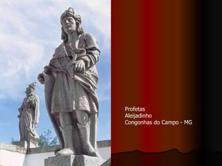 Profetas Aleijadinho Congonhas do Campo - MG 