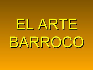 EL ARTE BARROCO 