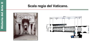 Scala regia del Vaticano.
 