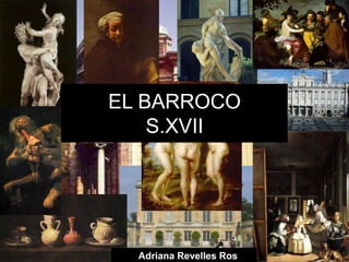 EL BARROCOS.XVII         Adriana Revelles Ros    4ºB