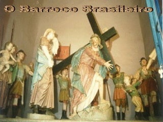 O Barroco Brasileiro 