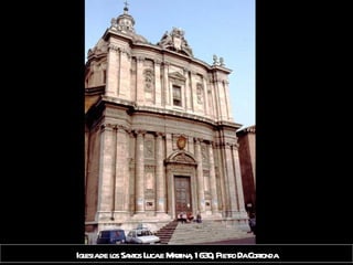 Iglesia de los Santos Luca e Martina, 1630, Pietro Da Cortonda 
