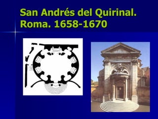 San Andrés del Quirinal. Roma. 1658-1670 