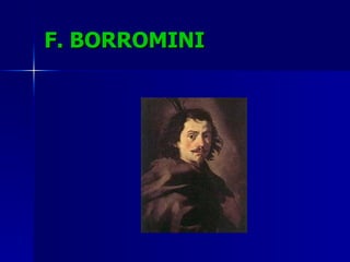 F. BORROMINI 