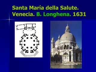 Santa María della Salute. Venecia.  B. Longhena.  1631 