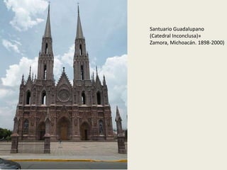 Santuario Guadalupano
(Catedral Inconclusa)»
Zamora, Michoacán. 1898-2000)
 