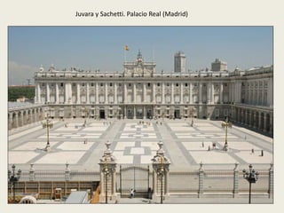 Juvara y Sachetti. Palacio Real (Madrid)
 