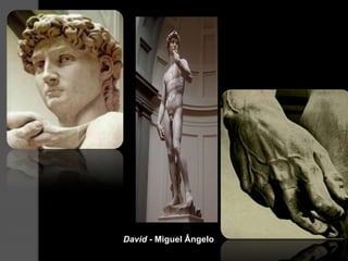 David - Miguel Ângelo
 
