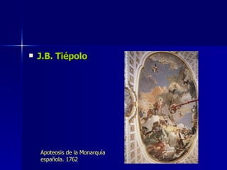 J.B. Tiépolo Apoteosis de la Monarquía española. 1762 