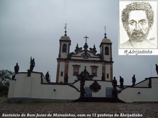 Santuário de Bom Jesus de Matosinhos,  com os 12 profetas de Aleijadinho 