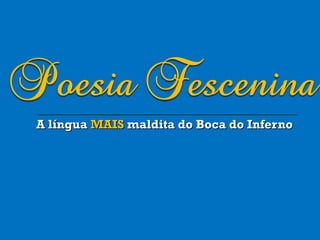 A língua  MAIS  maldita do Boca do Inferno 