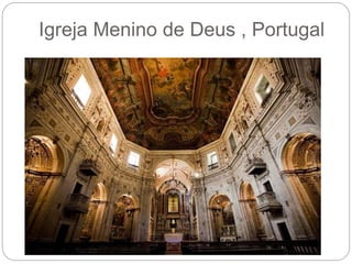 Igreja Menino de Deus , Portugal
 