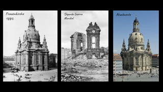 Frauenkirche
1880.
Segunda Guerra
Mundial
Atualmente
 