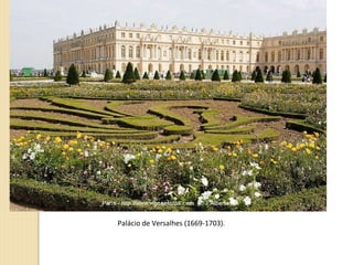 Palácio de Versalhes (1669-1703).  