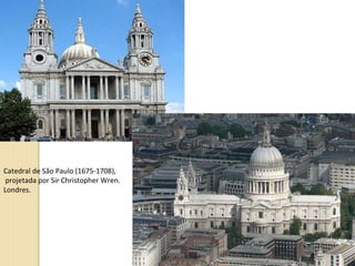 Catedral de São Paulo (1675-1708), projetada por Sir Christopher Wren. Londres.  