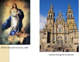 Murillo, Imaculada Conceição , 1660 Catedral Santiago de Compostela 