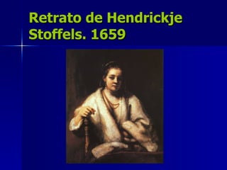 Retrato de Hendrickje Stoffels. 1659 