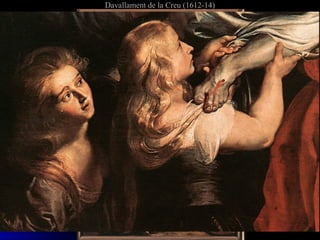 Davallament de la Creu (1612-14)Davallament de la Creu (1612-14)
 