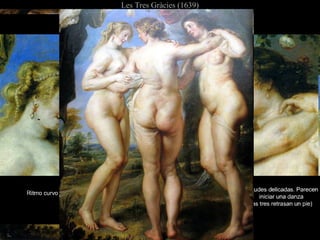Les Tres Gràcies (1639)Les Tres Gràcies (1639)
 