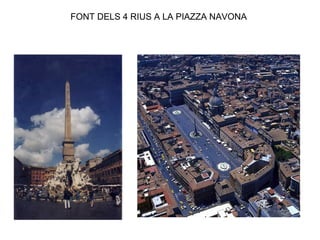 FONT DELS 4 RIUS A LA PIAZZA NAVONA
 