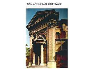 SAN ANDREA AL QUIRINALE
 