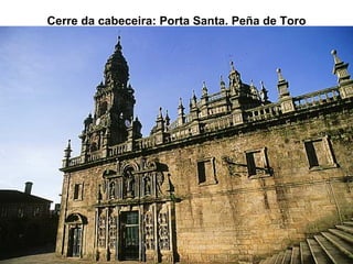 Cerre da cabeceira: Porta Santa. Peña de Toro 