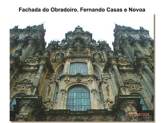 Fachada do Obradoiro. Fernando Casas e   Novoa 