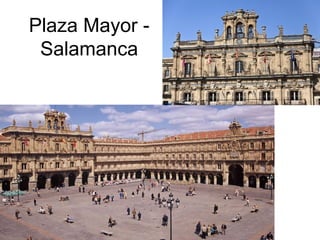Plaza Mayor -
Salamanca
 