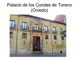 Palacio de los Condes de Toreno
(Oviedo)
 