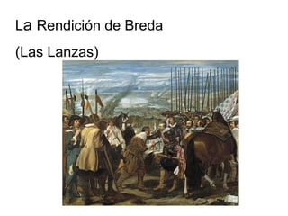 La Rendición de Breda
(Las Lanzas)
 