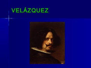 VELÁZQUEZ
 