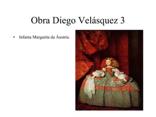 Obra Diego Velásquez 3 Infanta Margarita da Áustria. 