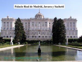 http://www.patrimonionacional.es/
Palacio Real de Madrid, Juvara y Sachetti
 