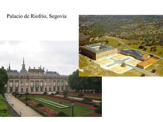 Palacio de Riofrío, Segovia
 